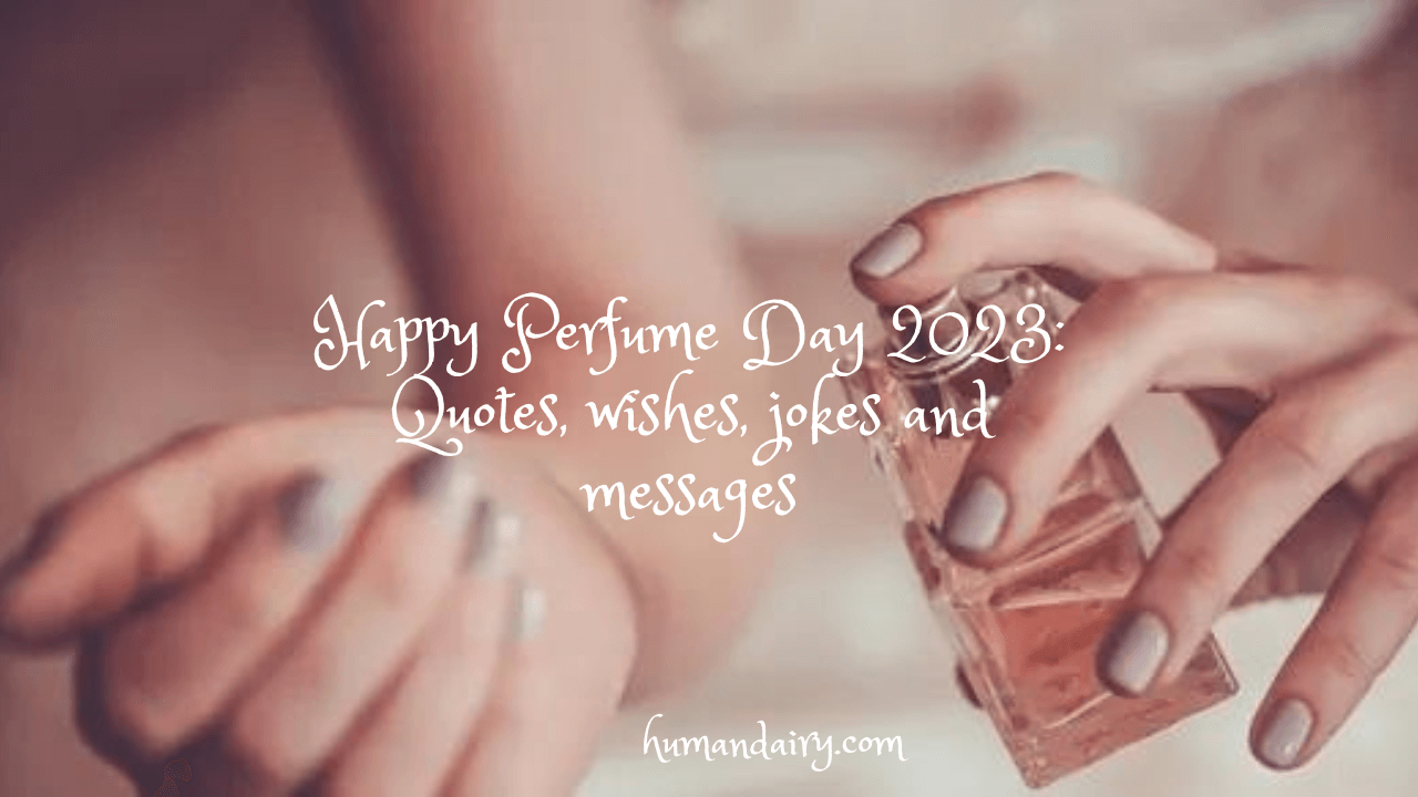 Happy Perfume Day 2023: Quotes, wishes, jokes and messages